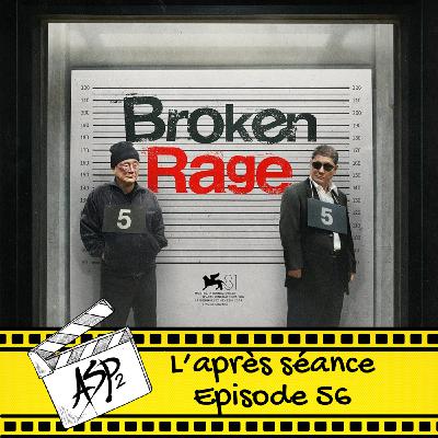Ep 56 : Broken Rage (2024)