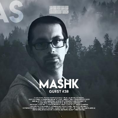 Leise Sound Music Presents - LSM #038 [Guest: Mashk] [June 28th, 2021]