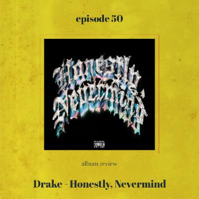 Drake - Honestly, Nevermind ALBUM REVIEW