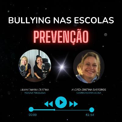 #11 - Prevenindo o bullying escolar [ep 3]
