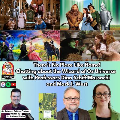 There’s No Place Like Home! Chatting about the Wonderful Wizard of Oz Universe with Professors Dina Schiff Massachi and Mark I. West