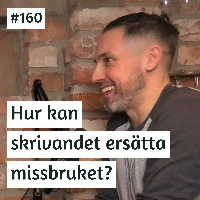 Hur kan skrivandet ersätta missbruket? | Kristoffer Cras | #160