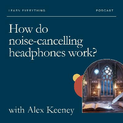 How do  noise-cancelling headphones work?