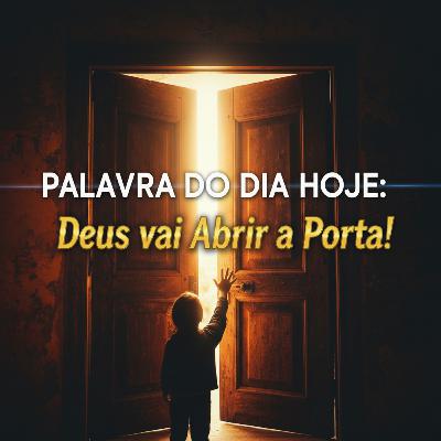 Palavra do Dia Hoje: Deus vai abrir a Porta! 🗝️ Palavra do Dia Hoje: Deus vai abrir a Porta! 🗝️