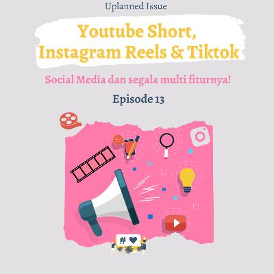 Issue #13 | Social Media dan Berbagai Multi fiturnya