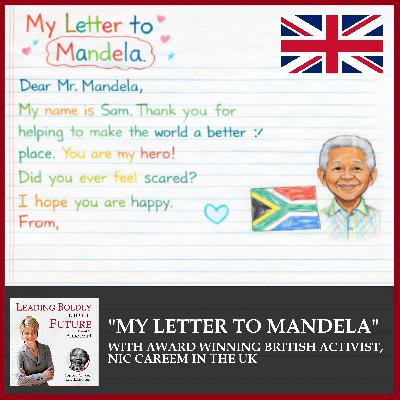 "My Letter to Mandela" with Award Winning British Activist, Nic Careem in the UK