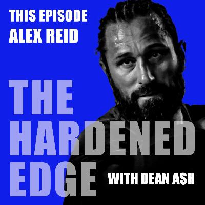 The Hardened Edge with Alex Reid combat sports, self-defence, martial arts, bullying, masculinity, knife fighting, training, MMA, Kalah, Krav Maga