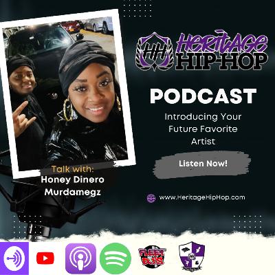 Heritage Hip-Hop Podcast Ep. 224 Honey Dinero & MurdaMegz