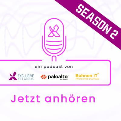 Cyberspark S2 E6: BohnenIT entwickelt sich rasant zum Palo Alto Networks Platinum Partner mit Exclusive Networks