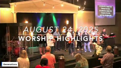 WORSHIP HIGHLIGHTS - August 24, 2025