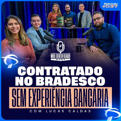 Transição de Carreira Real: A História do Lucas no Banco Bradesco | MeuCertificadoCast #37