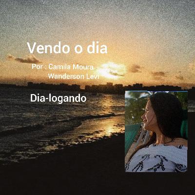 Vendo o dia - feat. Camila Moura
