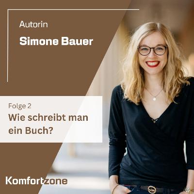 #2: WIE SCHREIBT MAN EIN BUCH? - mit Simone Bauer
