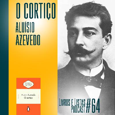 O cortiço, de Aluísio Azevedo / Livros e Listas #64
