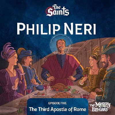 Philip Neri: Episode Five