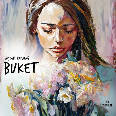 Buket | Ayşegül Karadağ Buket | Ayşegül Karadağ