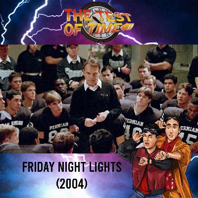 Episode 501: Friday Night Lights (2004)
