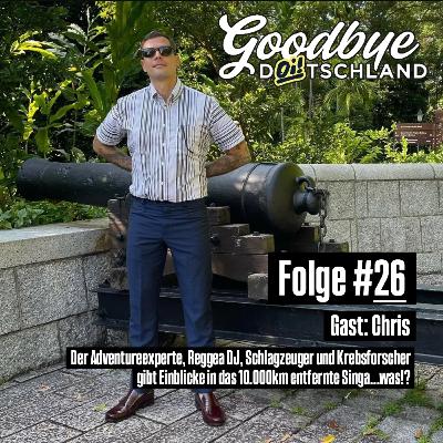 Folge #27 - Chris aus Singapur (Lammkotze, Goodbye DOi!tschland, LeChris)
