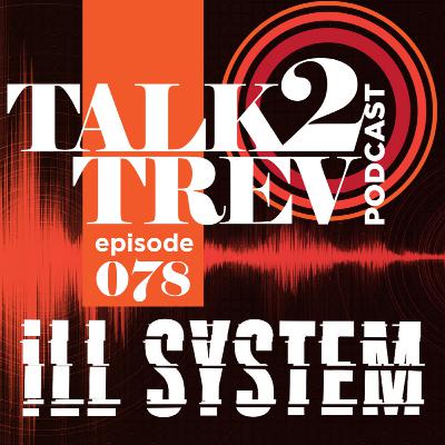 Podcast #78 with ILL SYSTEM
