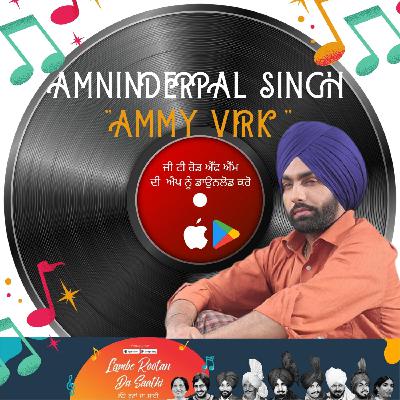Nikka Zaildar - Some Things You Didn't Know About Ammy Virk