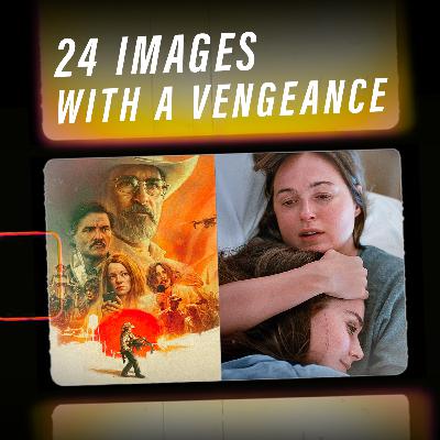 #24 - 24 IMAGES WITH A VENGEANCE