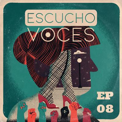 EP 08 - Trabajo sexual y Activismo - Georgina Orellano