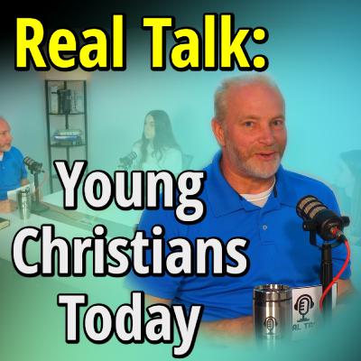 Young Christians Today | Real Talk