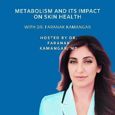 Episode 89 - Metabolism and Its Impact on Skin Health | The Future of Dermatology Podcast