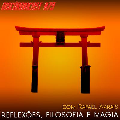 Reflexões, filosofia e magia, com Rafael Arrais Reflexões, filosofia e magia, com Rafael Arrais