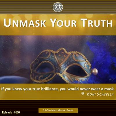 Unmask Your Truth | A Mind Mastery Message Unmask Your Truth | A Mind Mastery Message