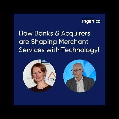🖐️ #2 [EN] Merchant Services: How Banks & Acquirers are Shaping Merchant Services with Technology with Anna Milne from Finextra and Michel Leger