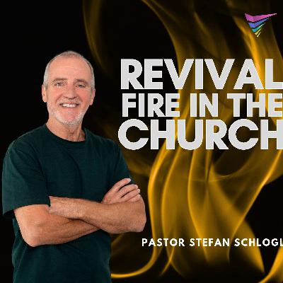 Revival Fire in the Church - Part 1 | Ps Stefan Schlogl