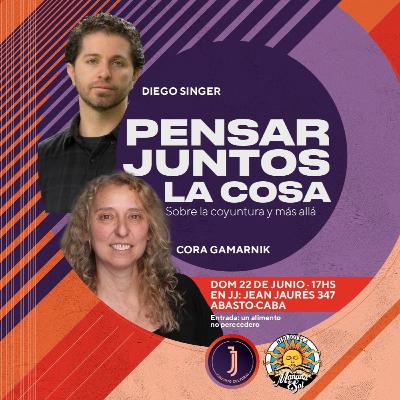 Pensar juntos la cosa: Cora Gamarnik y Diego Singer
