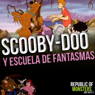 Scooby-Doo y la Escuela Fantasma Podcast #48
