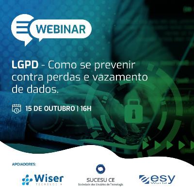Webinar LGPD - Como se prevenir contra perdas e vazamentos de dados