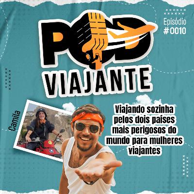 Viajando sozinha pelos dois países mais perigosos do mundo para mulheres viajantes - Episódio 10