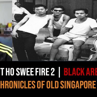Chronicles of Old Singapore | The Bukit Ho Swee Fire Part 2 – Black Areas