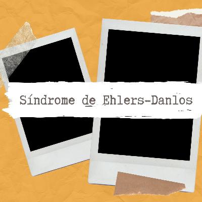 Síndrome de Ehlers-Danlos Síndrome de Ehlers-Danlos