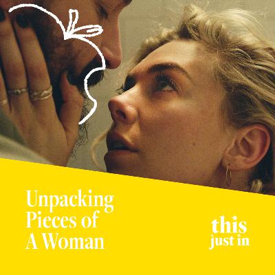 Unpacking Pieces of a Woman