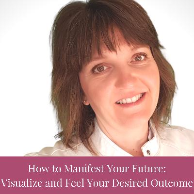 How to Manifest Your Future 👉🏼Visualize and Feel Your Desired Outcome - Human Design for Business How to Manifest Your Future 👉🏼Visualize and Feel Your Desired Outcome - Human Design for Business
