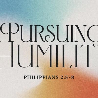 Pursuing Humility (Philippians 2:5-8) John Tadros | January 4, 2026