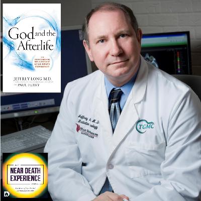 13: Dr. Jeffrey Long Shares Groundbreaking New Evidence for God Revealed in Near-Death Experiences