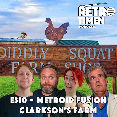 E310 - Metroid Fusion, Clarkson's Farm