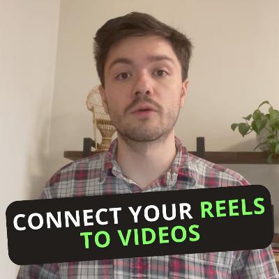 #545: Connect Your Reels to Videos #545: Connect Your Reels to Videos