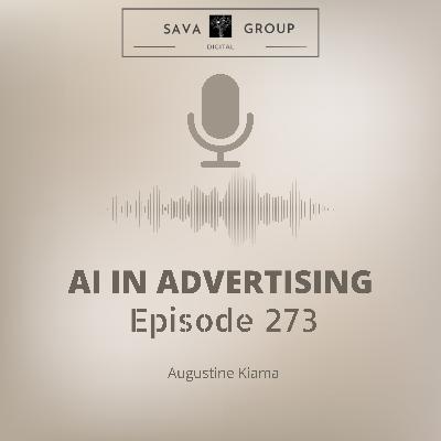 EP 273: AI Revolutionizing Advertising: Insights from an Expert