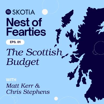 Nest of Fearties #1: The Scottish Budget w/ Matt Kerr and Chris Stephens