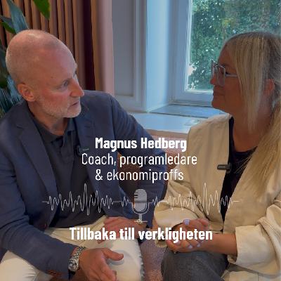 62. Tillbaka till verkligheten med Magnus Hedberg