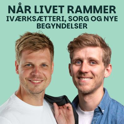 Når livet rammer: Iværksætteri, sorg og nye begyndelser med Kasper Bisgaard