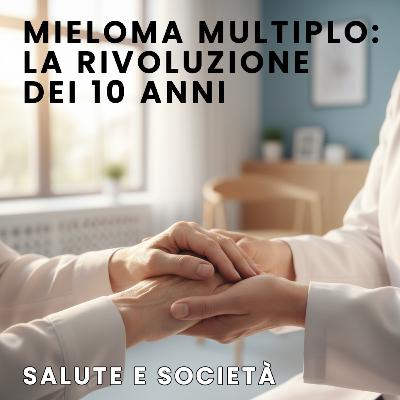 Mieloma Multiplo: La Rivoluzione dei 10 Anni Mieloma Multiplo: La Rivoluzione dei 10 Anni