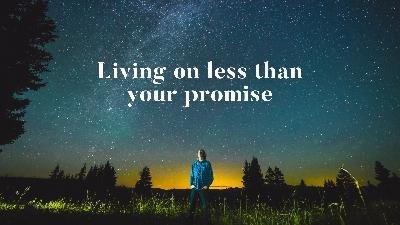 Living On Less Than Your Promise - Audio